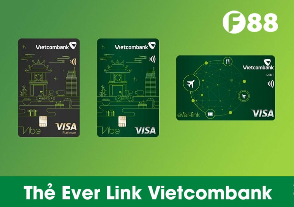Thẻ Vietcombank Ever Link Visa là gì? Tìm hiểu chi tiết về ưu điểm và cách mở thẻ