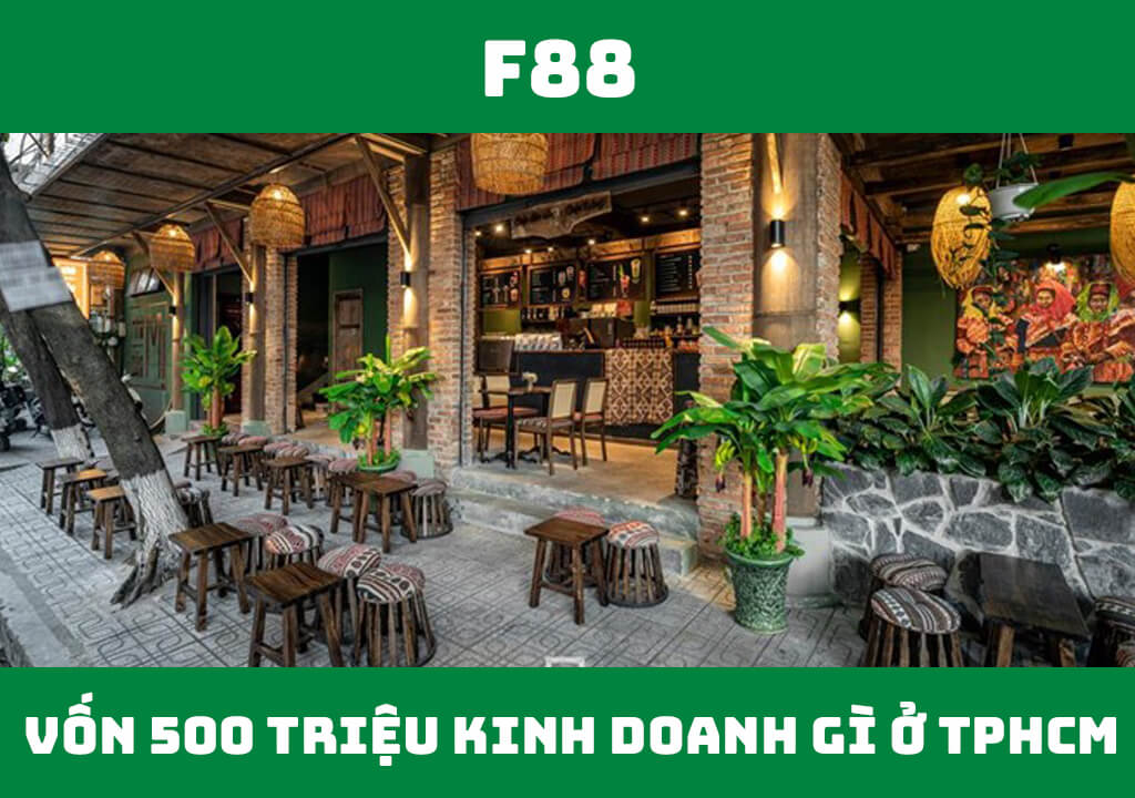 Vốn 500 triệu kinh doanh gì ở TPHCM?