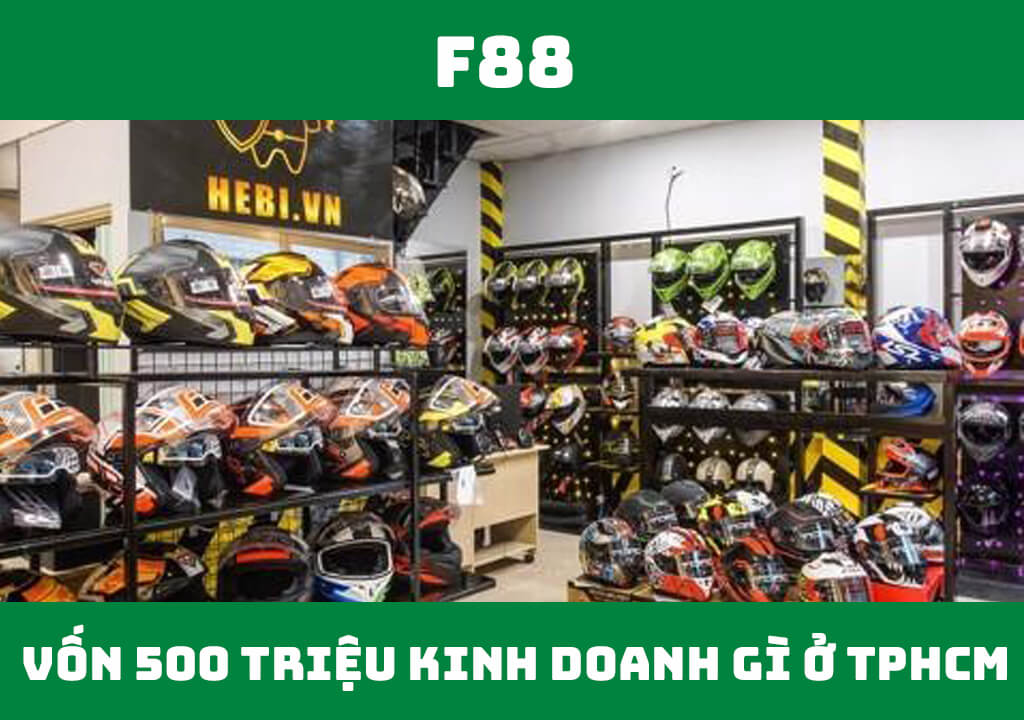 Vốn 500 triệu kinh doanh gì ở TPHCM?