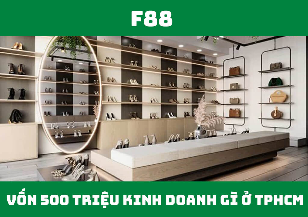 Vốn 500 triệu kinh doanh gì ở TPHCM?