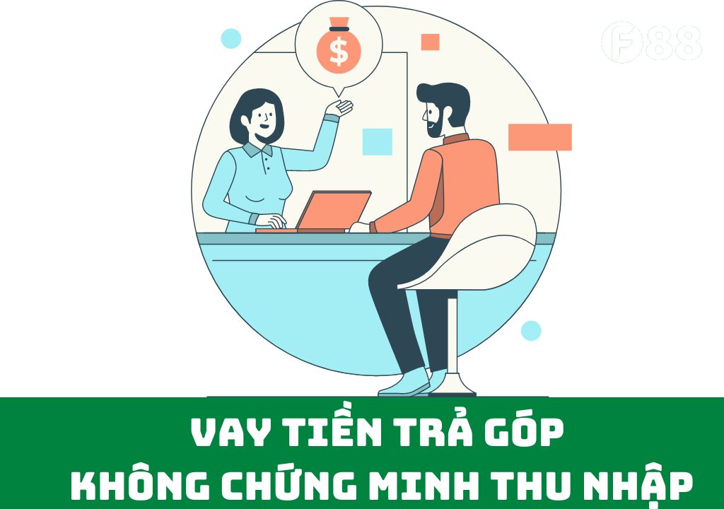 Vay Tien Tra Gop Khong Chung Minh Thu Nhap