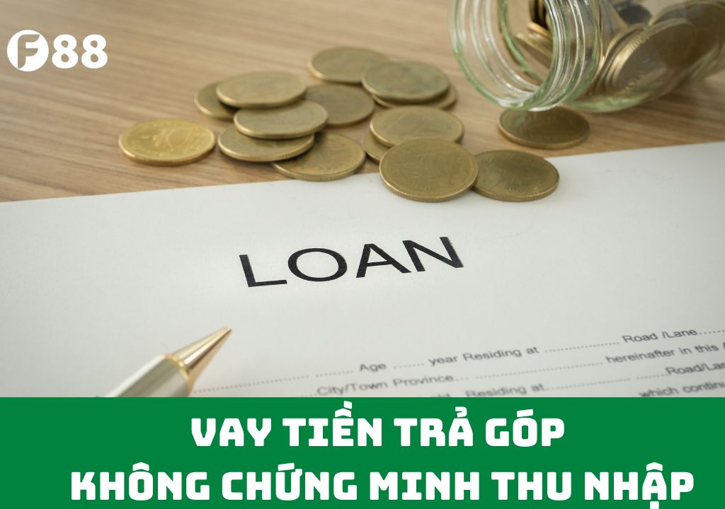 Vay Tien Tra Gop Khong Chung Minh Thu Nhap