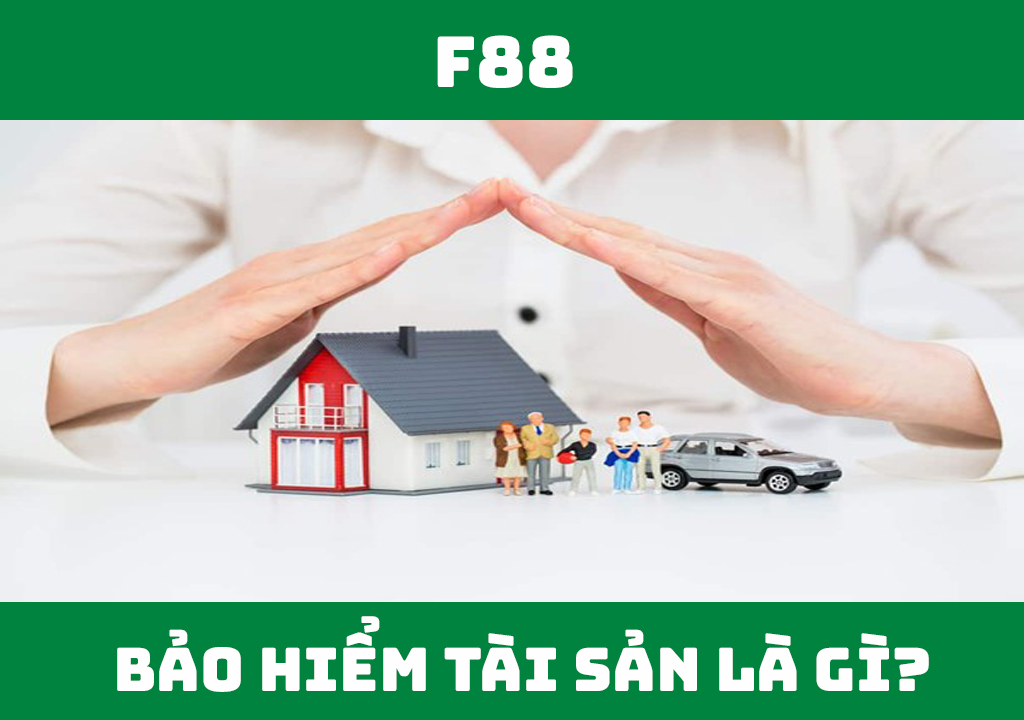 Bảo hiểm tài sản là gì?