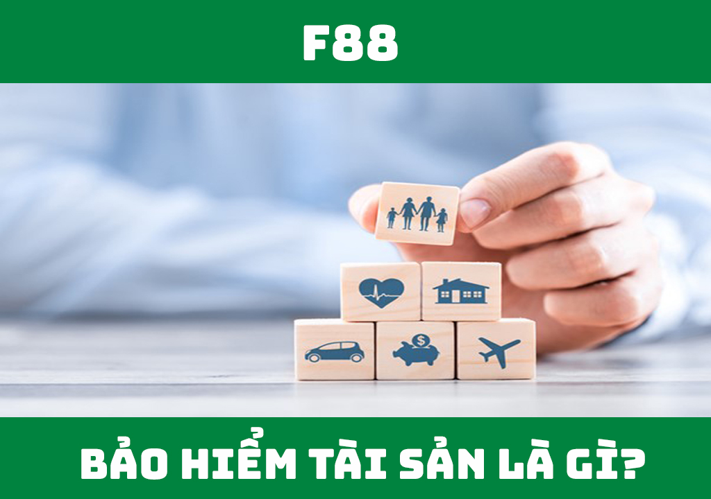 Bảo hiểm tài sản là gì?