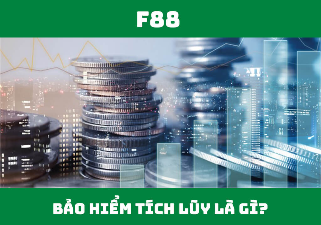 Bảo hiểm tích lũy là gì?