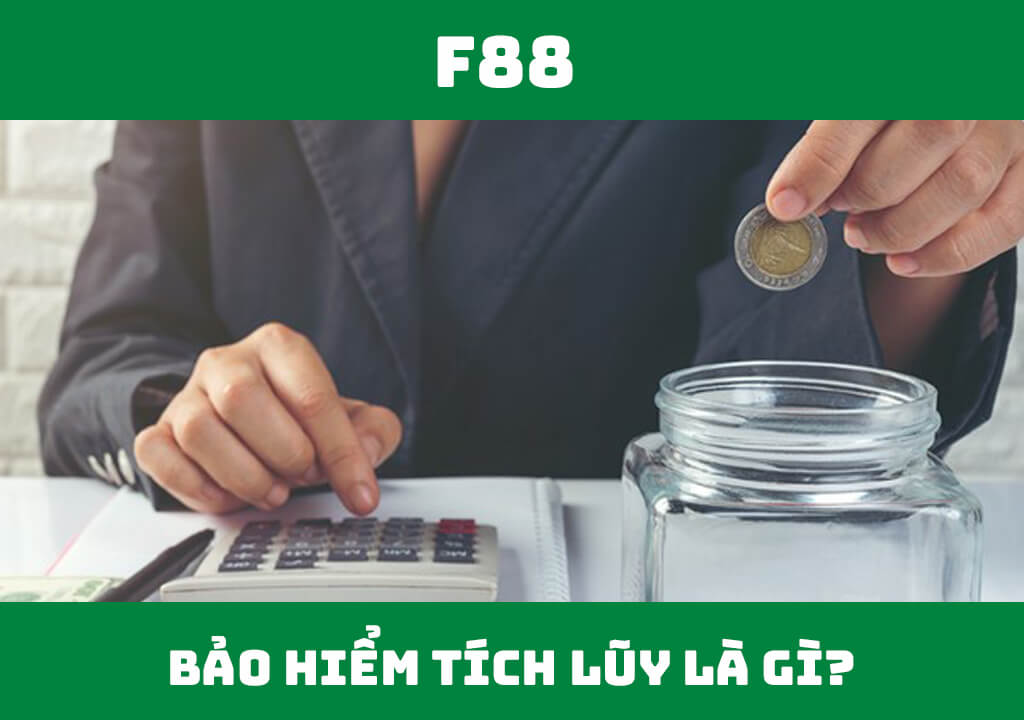 Bảo hiểm tích lũy là gì?