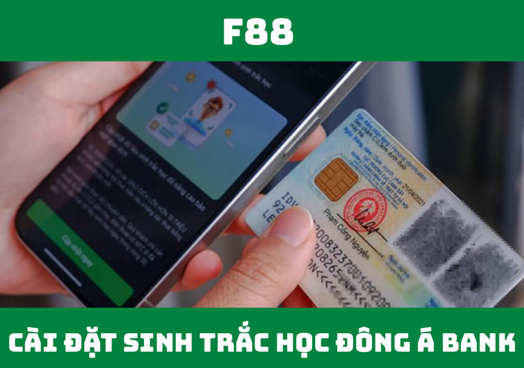 cài đặt sinh trắc học Đông Á Bank