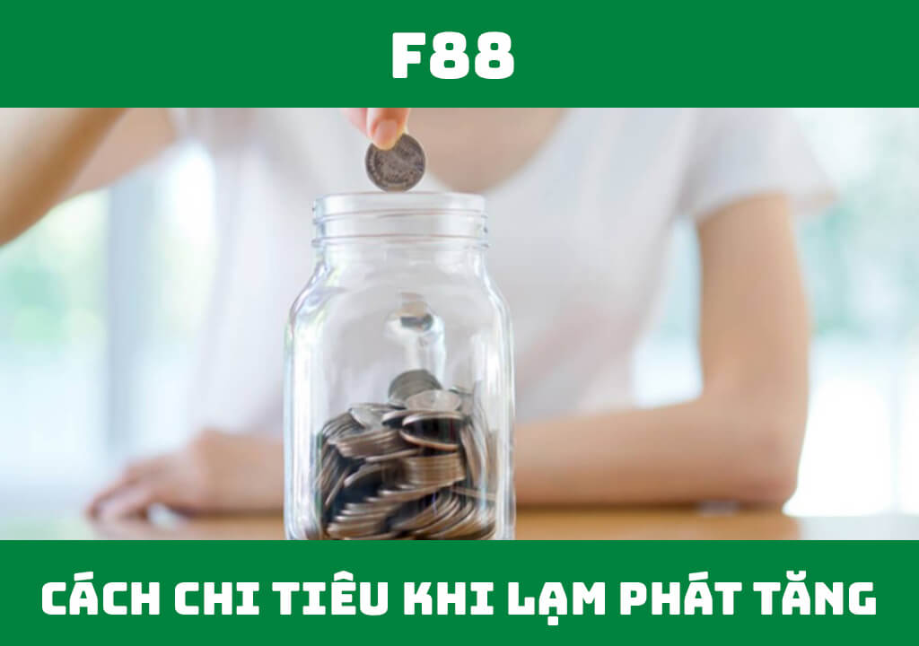 Cách chi tiêu khi lạm phát tăng cao