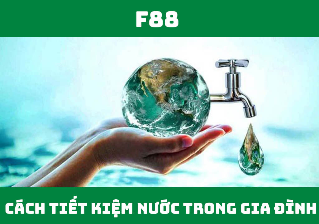 Cách tiết kiệm nước trong gia đình