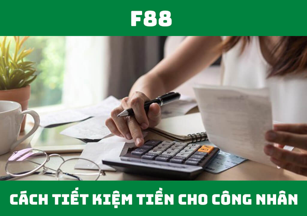 cách tiết kiệm tiền cho công nhân