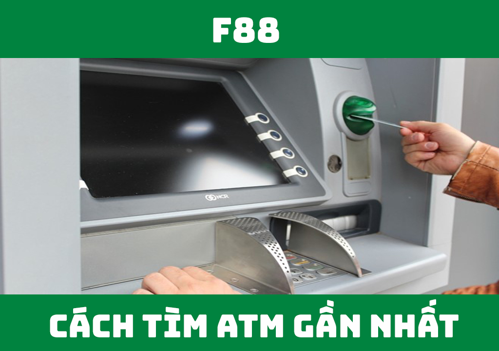 cách tìm ATM gần nhất