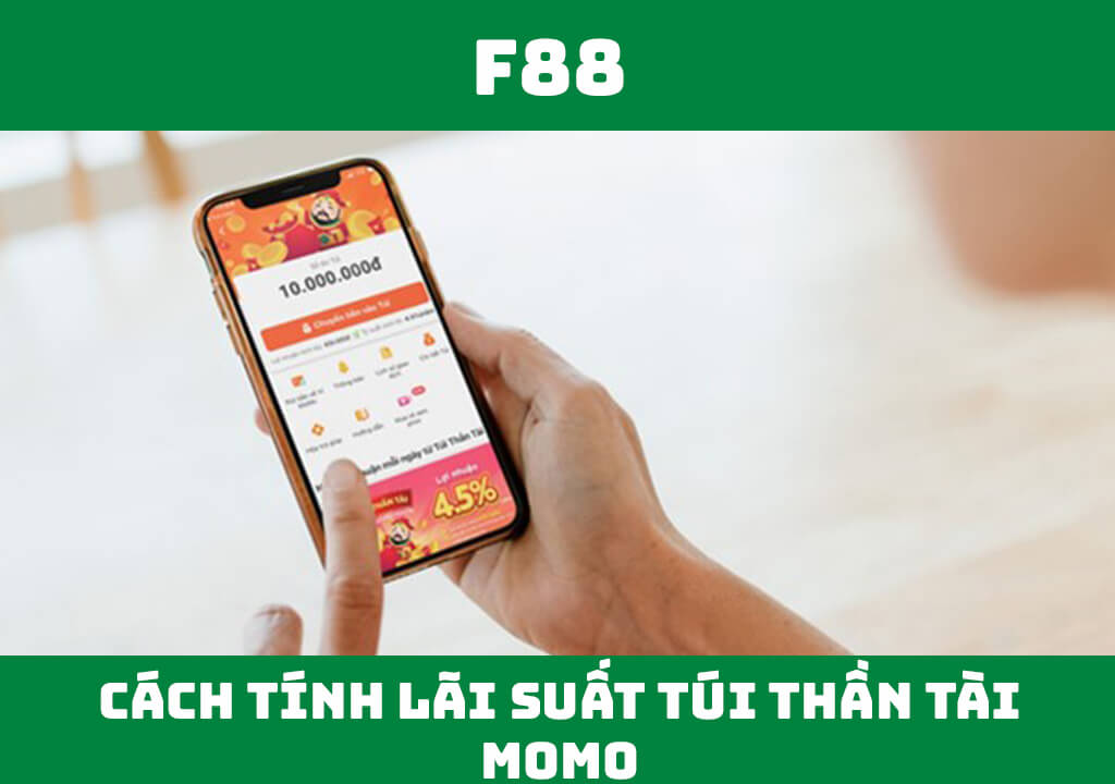 Cách tính lãi suất túi thần tài Momo chi tiết