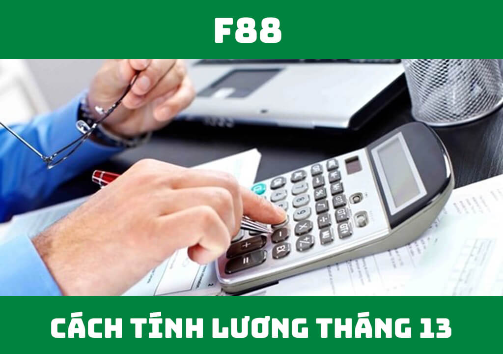 Cách tính lương tháng 13 chi tiết nhất