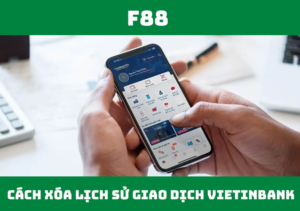 Cách xóa lịch sử giao dịch Vietinbank