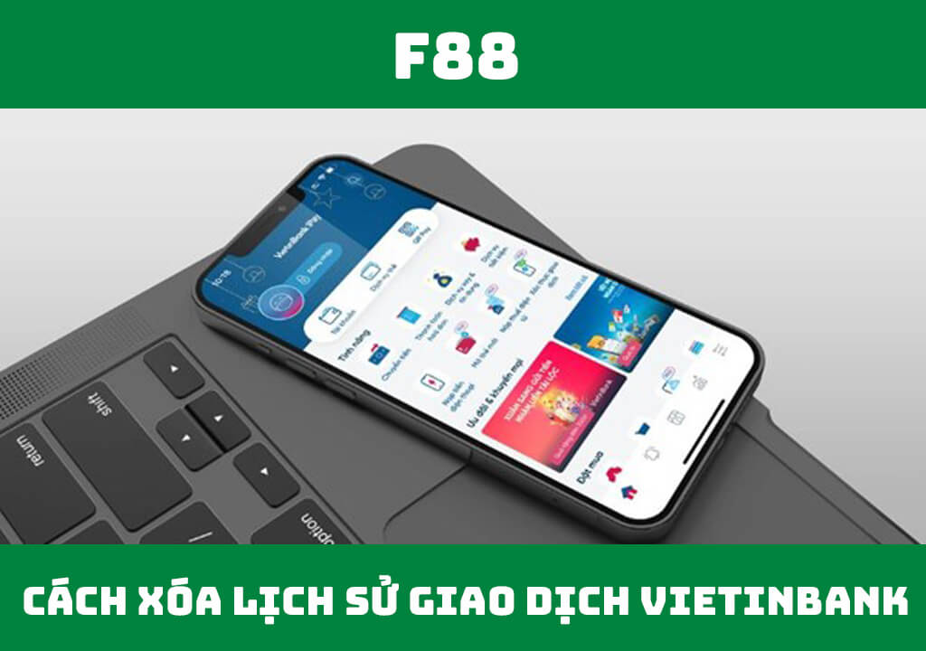 Cách xóa lịch sử giao dịch Vietinbank