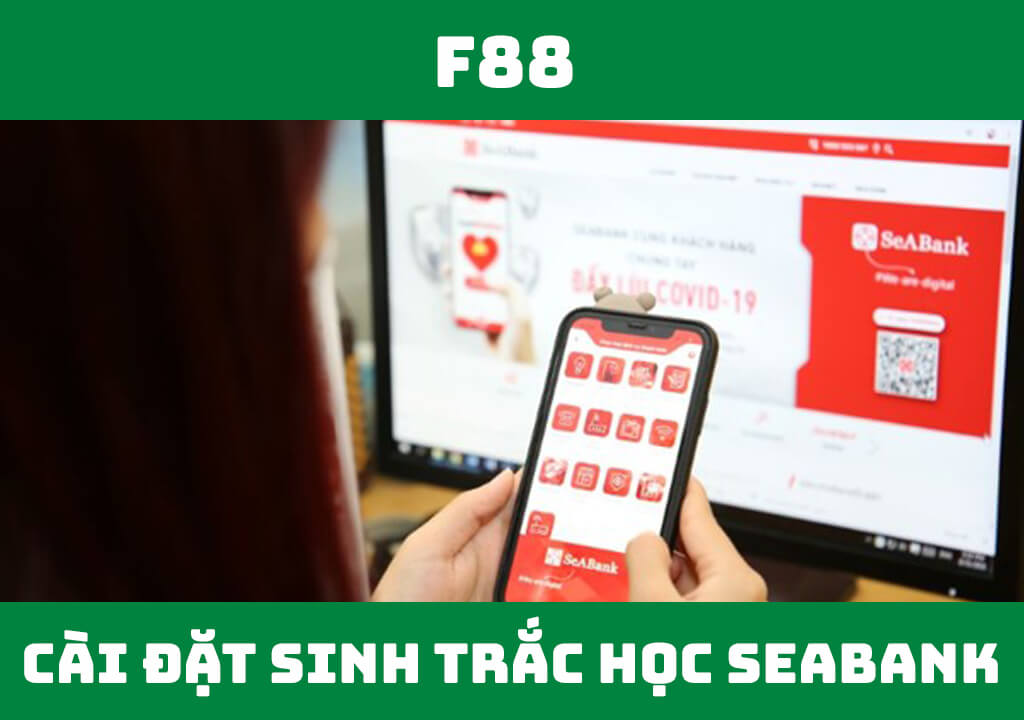 cài đặt sinh trắc học SeABank