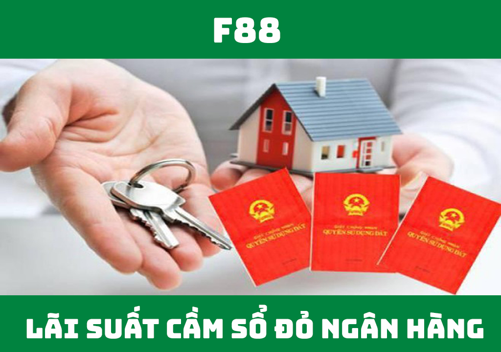 Cầm sổ đỏ ngân hàng lãi suất bao nhiêu?