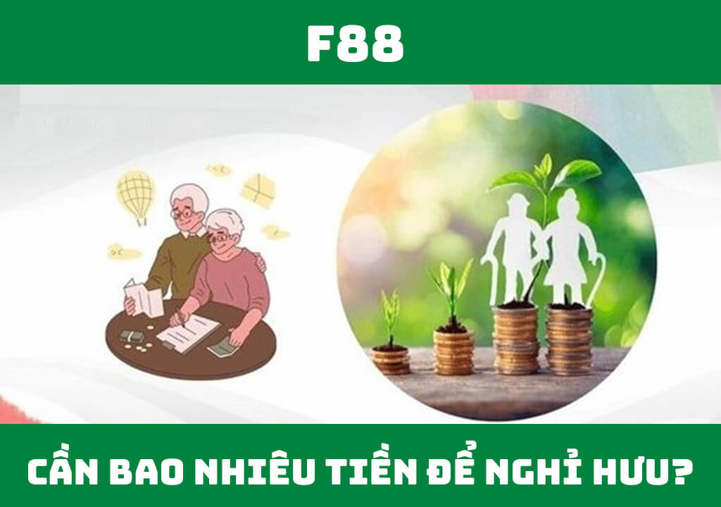 Cần bao nhiêu tiền để nghỉ hưu thoải mái