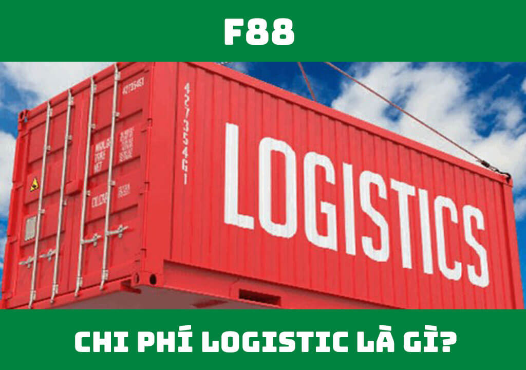 Chi phí logistic là gì?