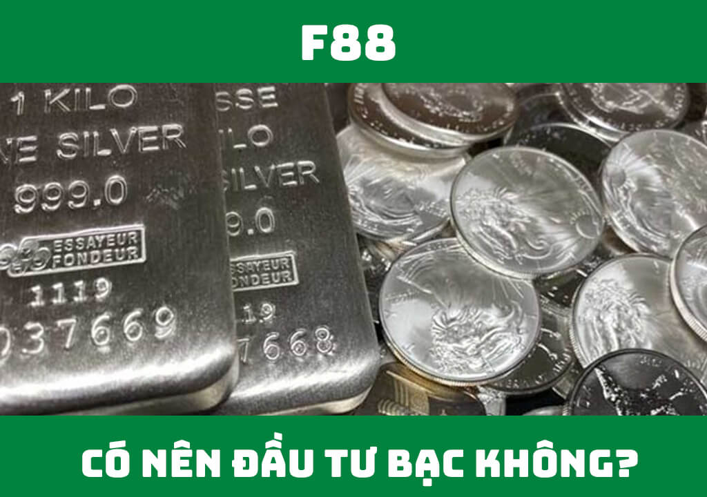 Có nên đầu tư bạc không?