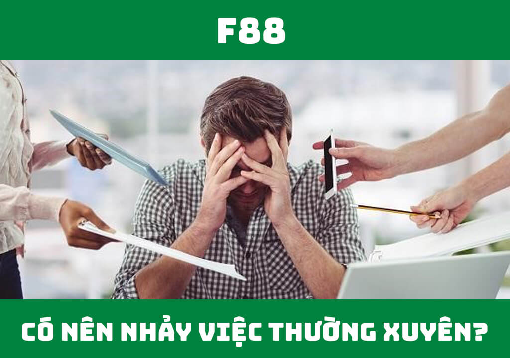 Có nên nhảy việc thường xuyên?