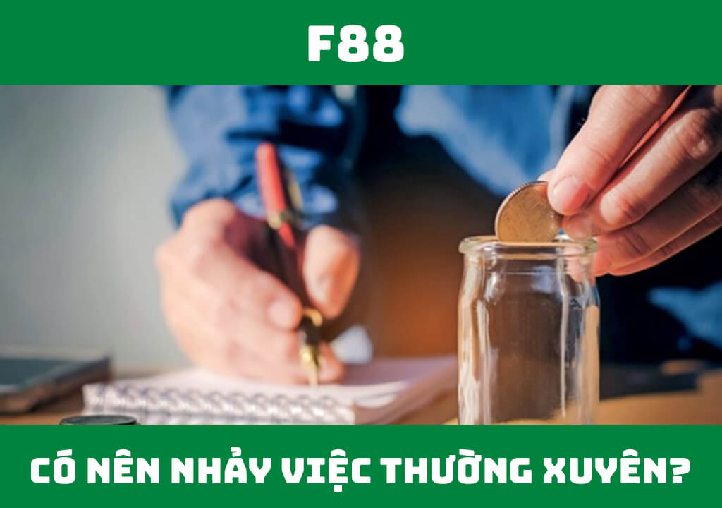 Có nên nhảy việc thường xuyên?