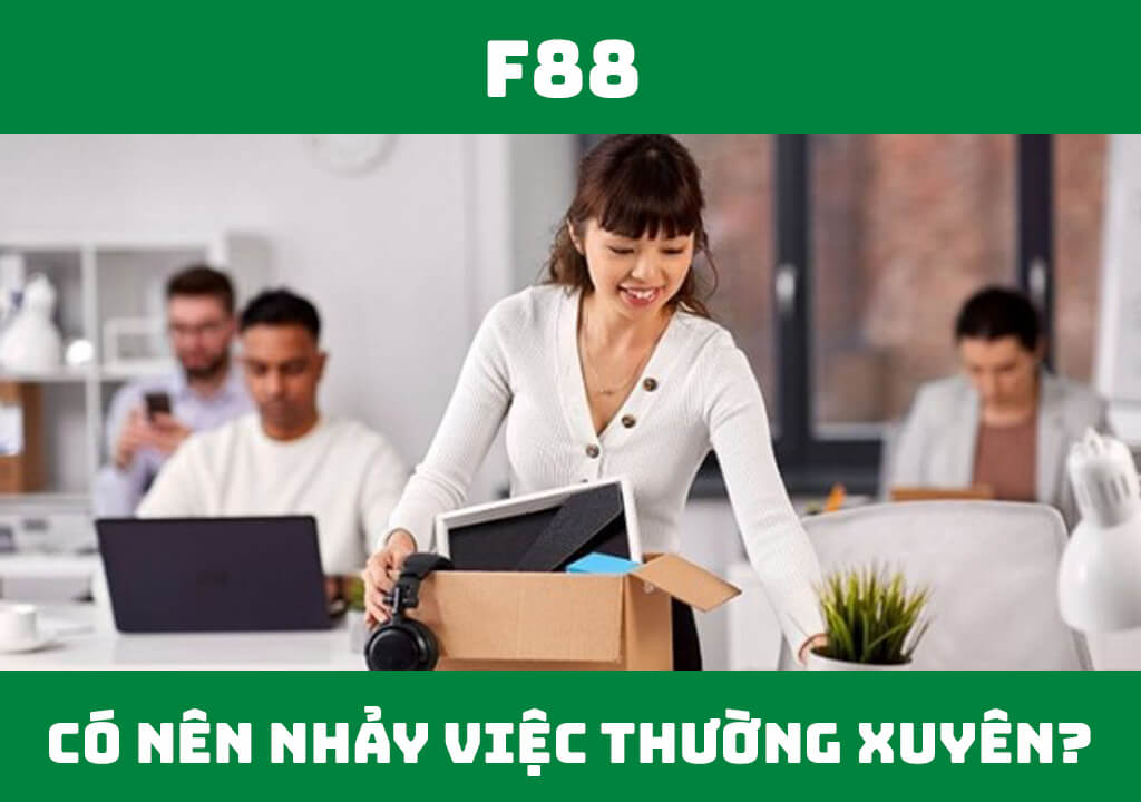 Có nên nhảy việc thường xuyên?