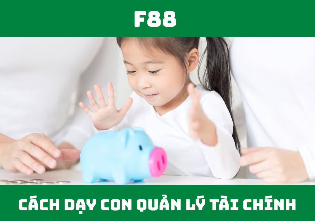 Cách dạy con quản lý tài chính cá nhân