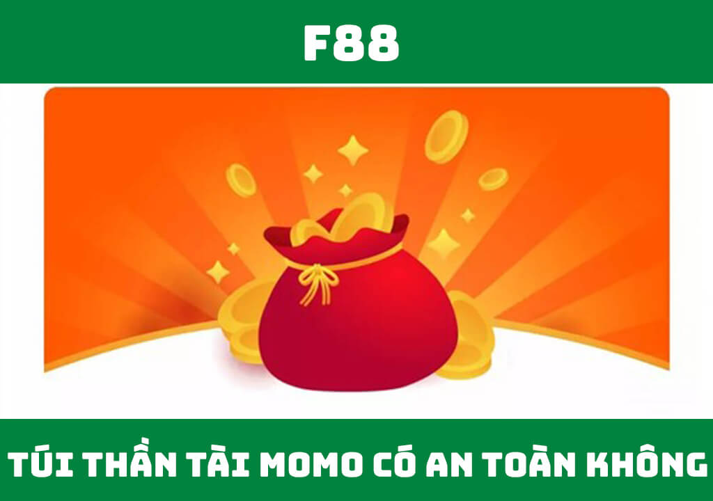 Túi thần tài Momo có an toàn không?