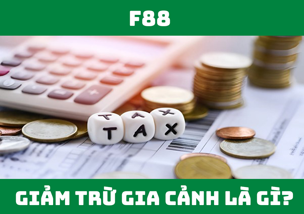 Giảm trừ gia cảnh là gì?