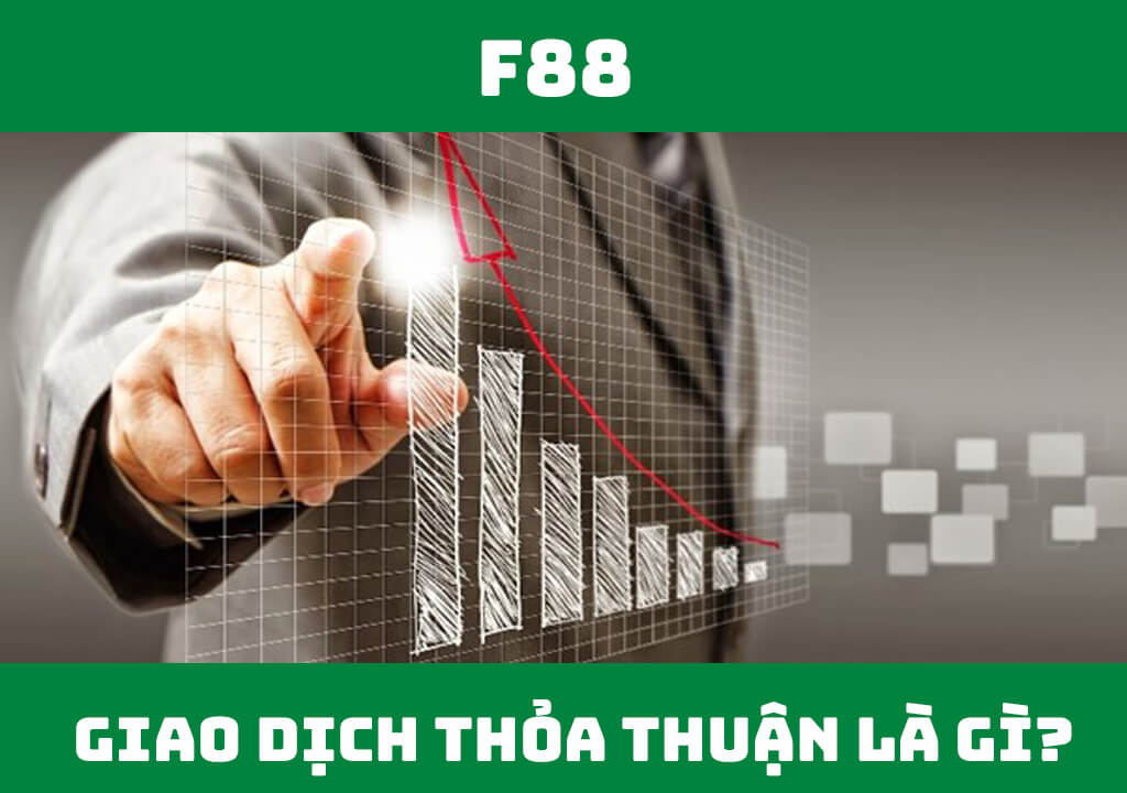 Giao dịch thỏa thuận là gì?