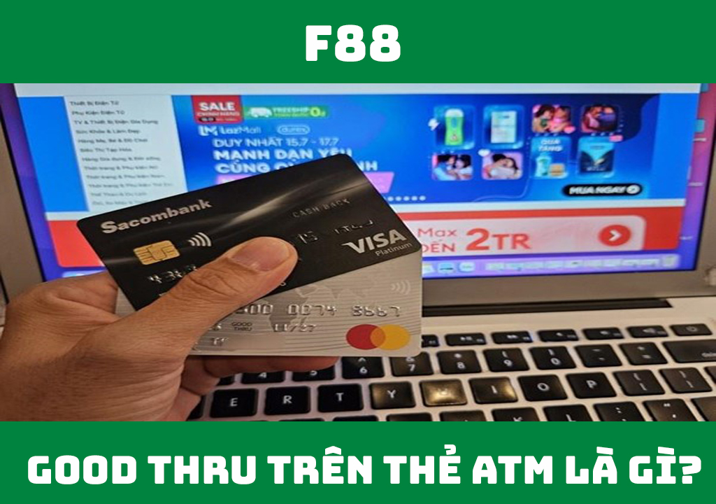 Good Thru trên thẻ ATM là gì?