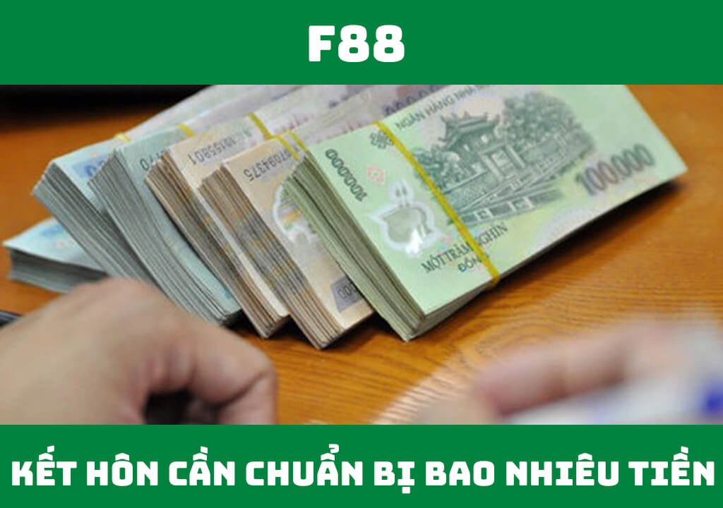 Kết hôn cần chuẩn bị bao nhiêu tiền? 