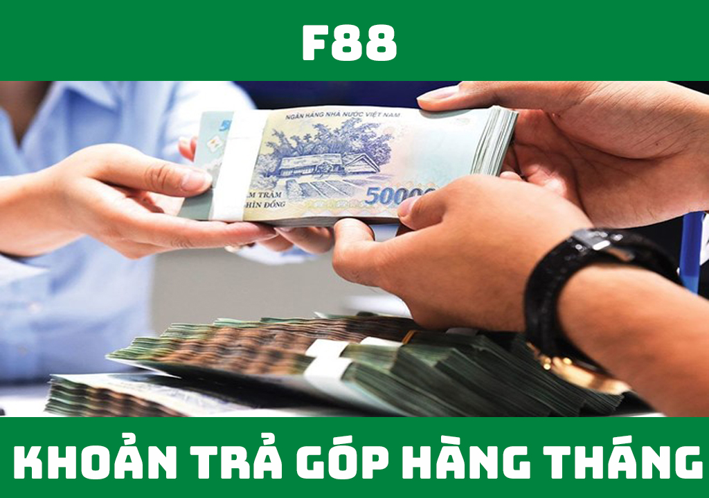 Khoản trả góp hàng tháng là gì?