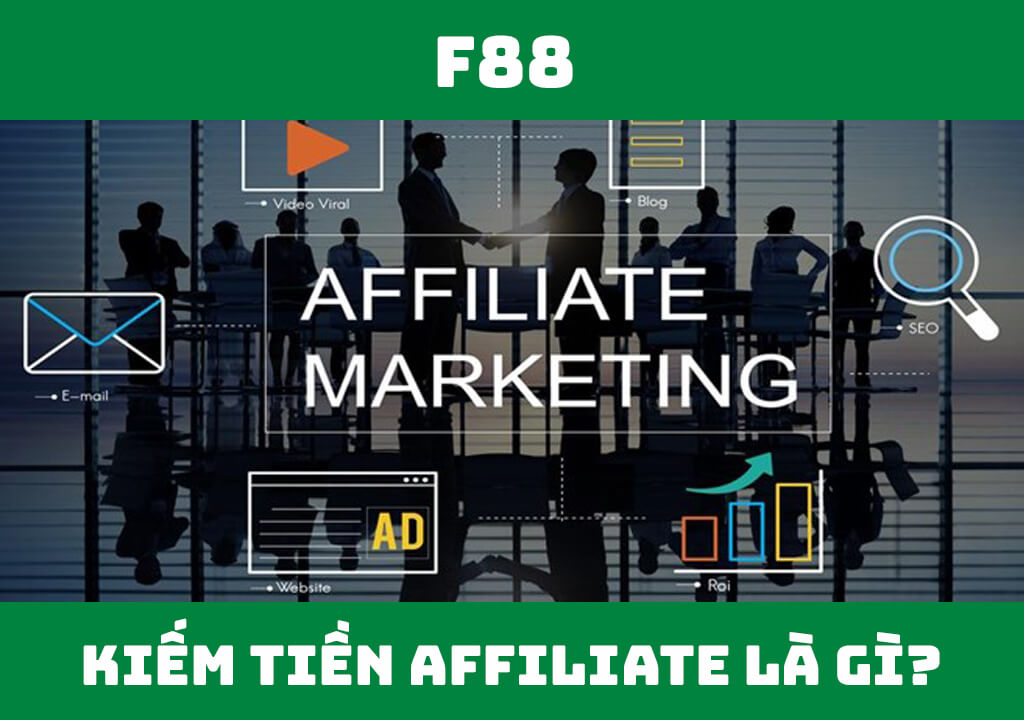 Kiếm tiền affiliate là gì?