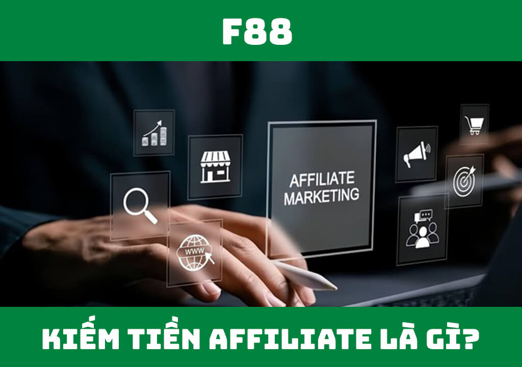 Kiếm tiền affiliate là gì?