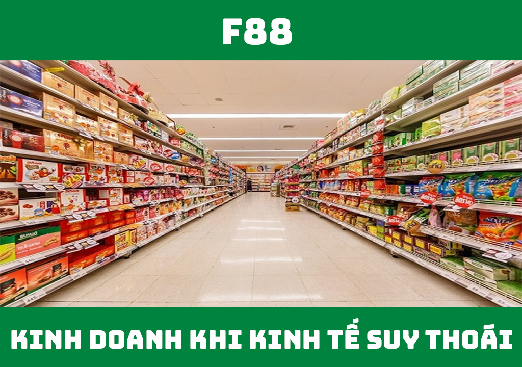 Kinh doanh gì khi kinh tế suy thoái?