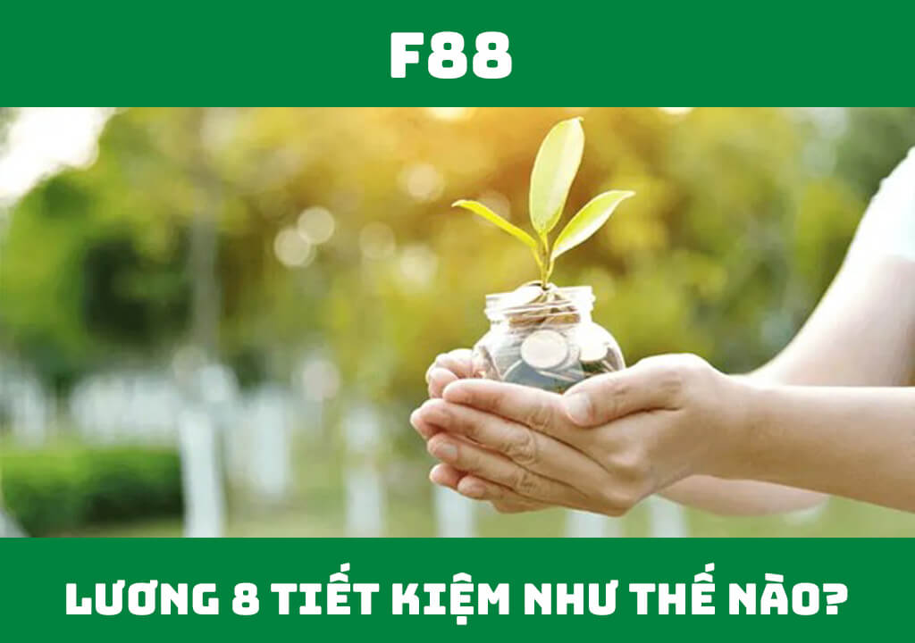 Lương 8 triệu tiết kiệm như thế nào?