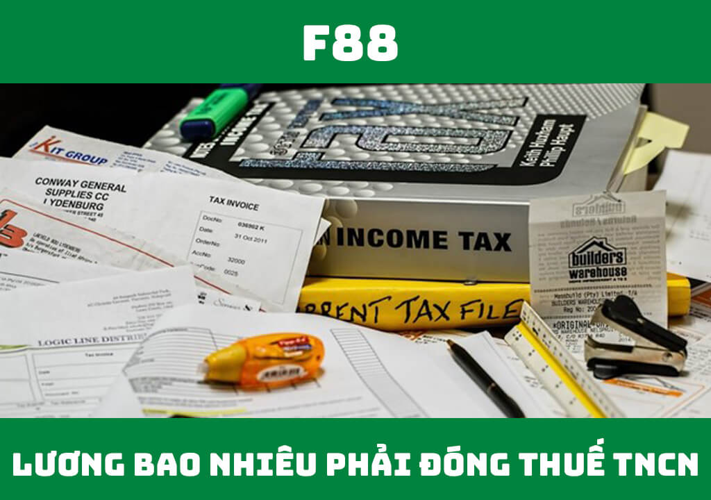 Lương bao nhiêu phải đóng thuế TNCN?