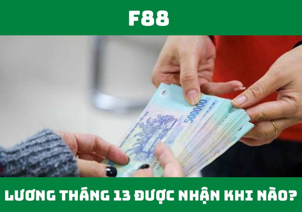 Lương tháng 13 được nhận khi nào?