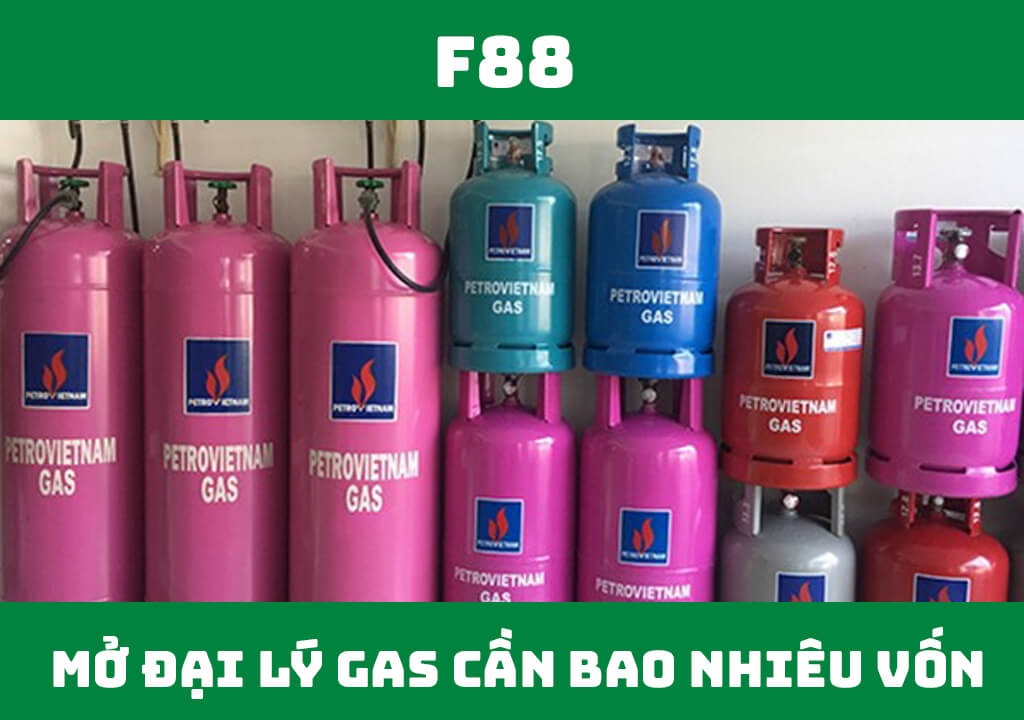 Mở đại lý gas cần bao nhiêu vốn?