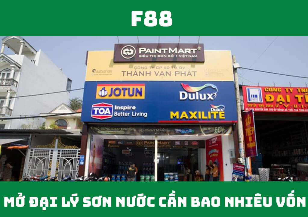 Mở đại lý sơn nước cần bao nhiêu vốn?