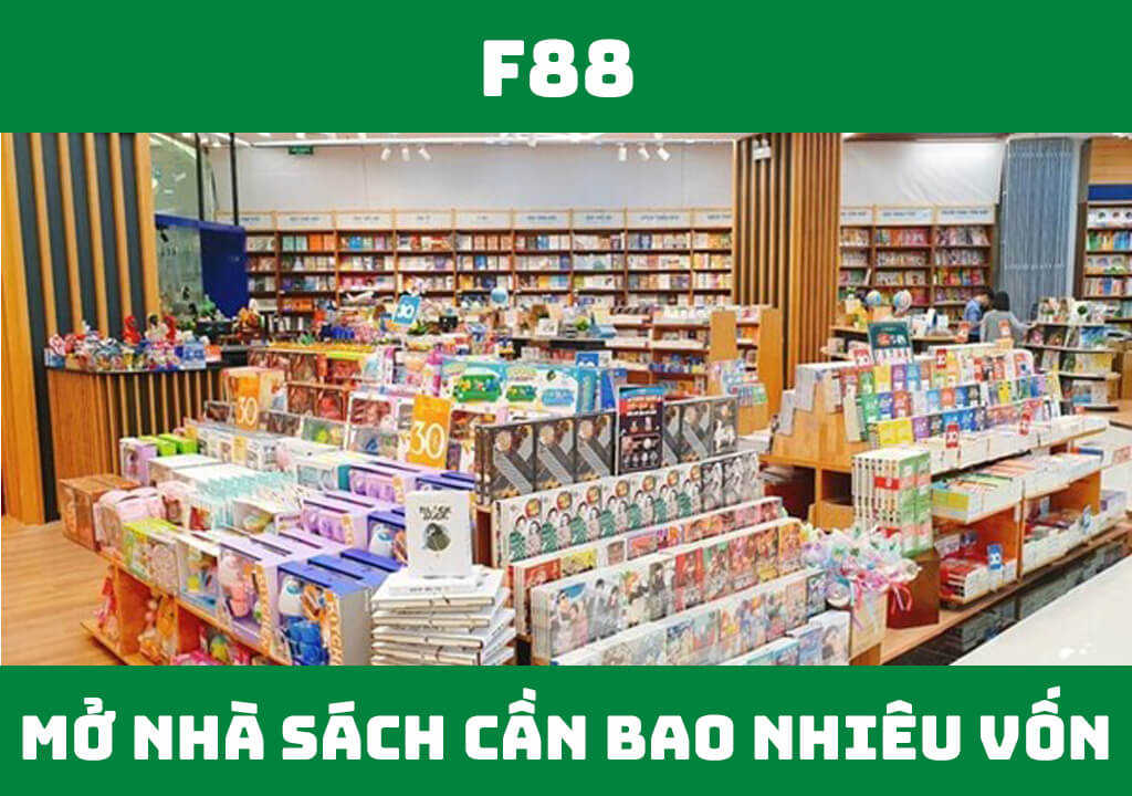 Mở nhà sách cần bao nhiêu vốn?