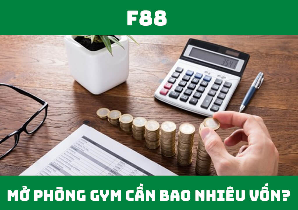 Mở phòng gym cần bao nhiêu vốn?