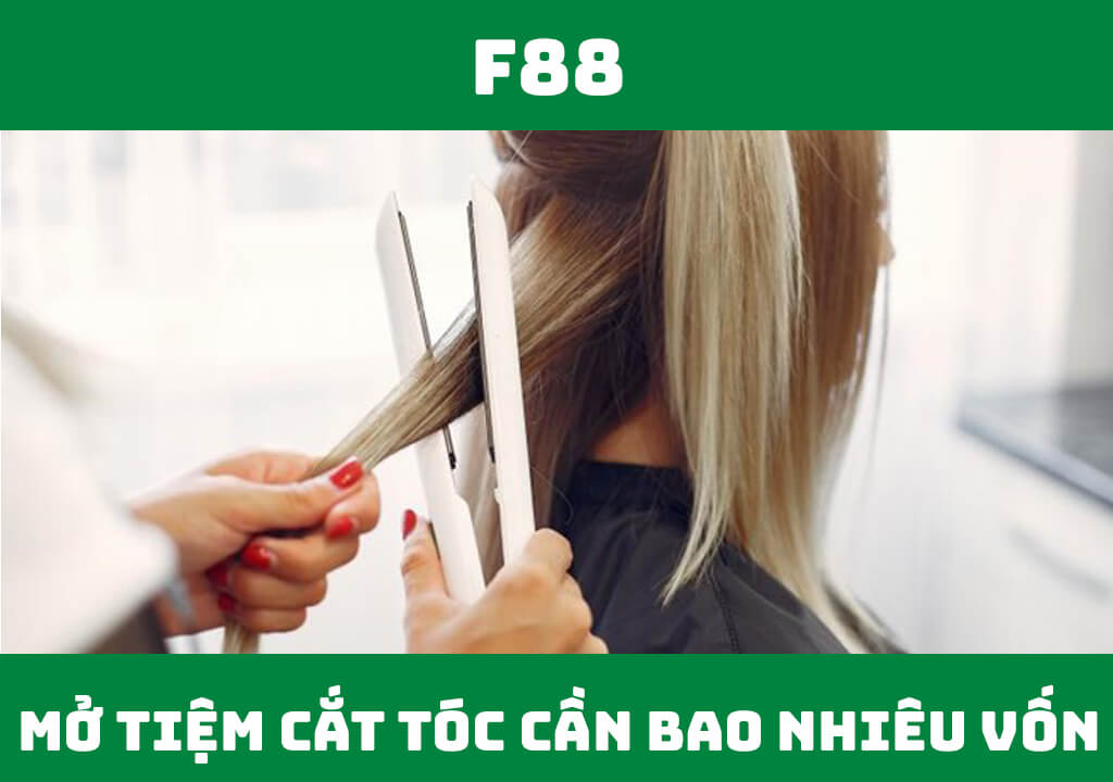 Mở tiệm làm tóc cần bao nhiêu vốn?