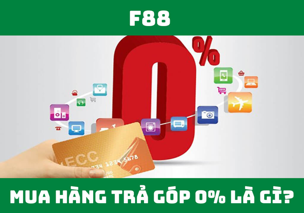 Mua hàng trả góp 0% là gì?