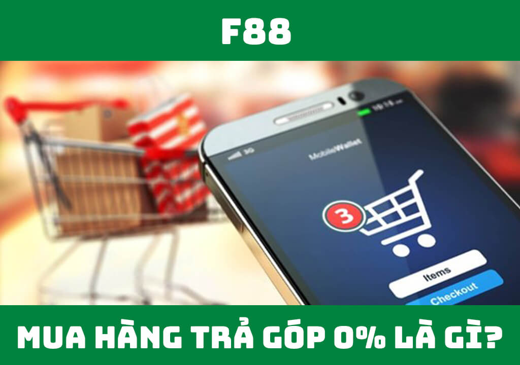 Mua hàng trả góp 0% là gì?