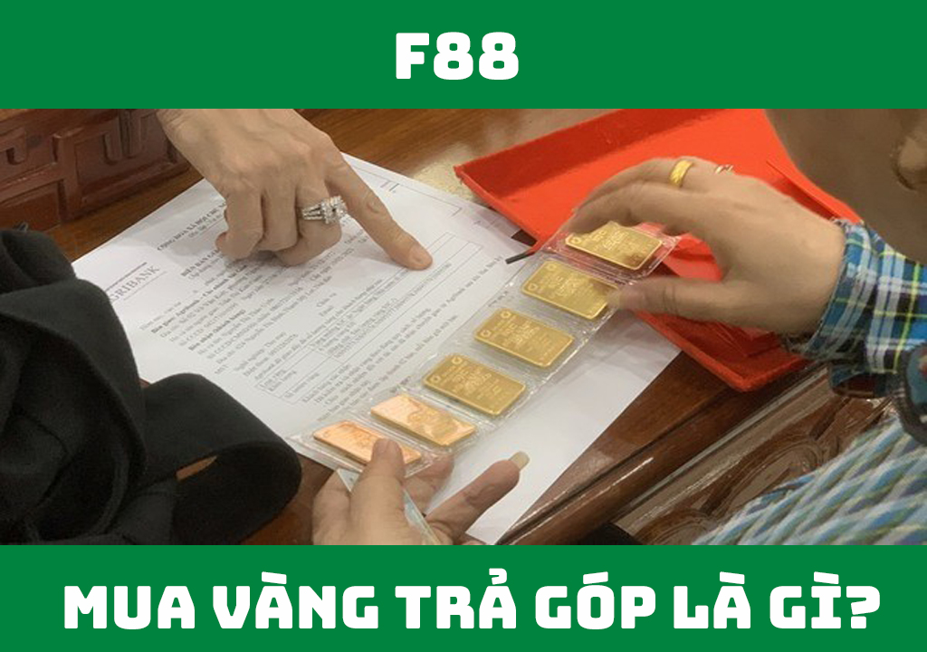 Mua vàng trả góp là gì?