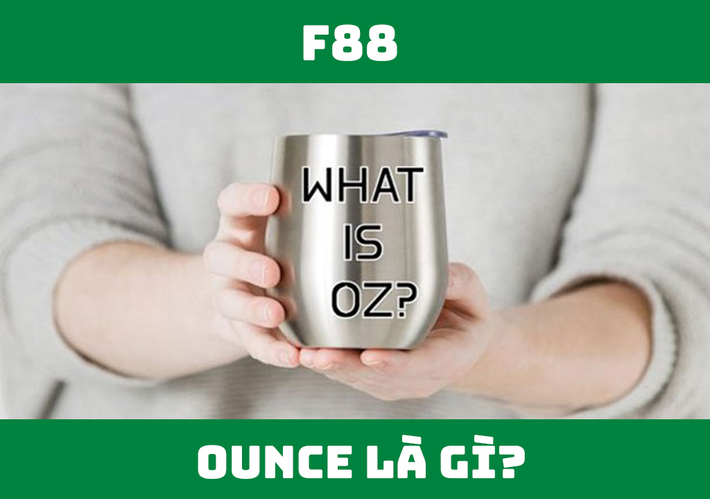 Ounce là gì?