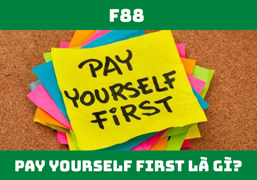 Pay Yourself First là gì?